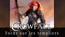Crowfall présente sa templière dans une vidéo gameplay !